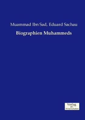 Ibn Sad / Sachau |  Biographien Muhammeds | Buch |  Sack Fachmedien