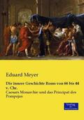 Meyer |  Die innere Geschichte Roms von 66 bis 44 v. Chr. | Buch |  Sack Fachmedien