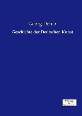 Dehio |  Geschichte der Deutschen Kunst | Buch |  Sack Fachmedien