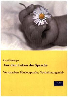 Meringer |  Aus dem Leben der Sprache | Buch |  Sack Fachmedien