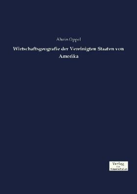 Oppel |  Wirtschaftsgeografie der Vereinigten Staaten von Amerika | Buch |  Sack Fachmedien