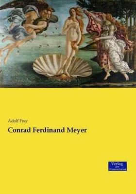Frey |  Conrad Ferdinand Meyer | Buch |  Sack Fachmedien