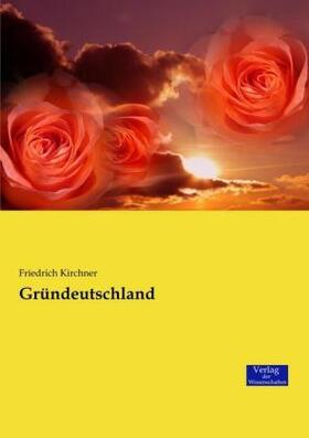 Kirchner |  Gründeutschland | Buch |  Sack Fachmedien