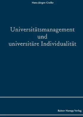 Gralke |  Universitätsmanagement und universitäre Individualität | Buch |  Sack Fachmedien