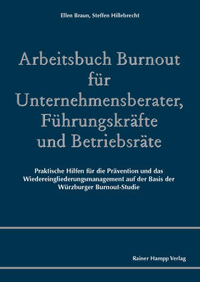 Braun / Hillebrecht | Arbeitsbuch Burnout für Unternehmensberater, Führungskräfte und Betriebsräte | Buch | 978-3-95710-070-2 | sack.de