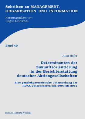 Höfer |  Determinanten der Zukunftsorientierung in der Berichterstattung deutscher Aktiengesellschaften | eBook | Sack Fachmedien