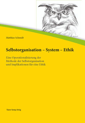 Schmidt | Selbstorganisation – System – Ethik | E-Book | sack.de