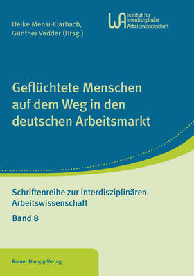 Mensi-Klarnach / Mensi-Klarbach / Vedder |  Geflüchtete Menschen auf dem Weg in den deutschen Arbeitsmarkt | eBook | Sack Fachmedien