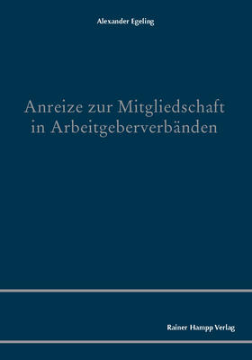 Egeling | Anreize zur Mitgliedschaft in Arbeitgeberverbänden | Buch | 978-3-95710-205-8 | sack.de