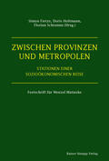 Fietze / Holtmann / Schramm |  Zwischen Provinzen und Metropolen | Buch |  Sack Fachmedien