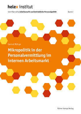 Mühge | Mikropolitik in der Personalvermittlung im internen Arbeitsmarkt | Buch | 978-3-95710-214-0 | sack.de