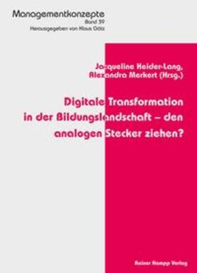 Heider-Lang / Merkert | Digitale Transformation in der Bildungslandschaft - den analogen Stecker ziehen? | Buch | 978-3-95710-240-9 | sack.de