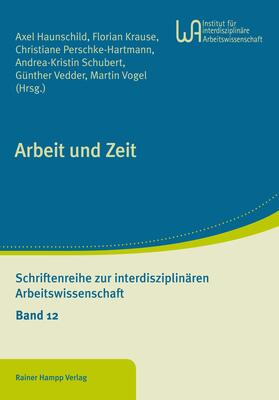 Haunschild / Krause / Perschke-Hartmann | Arbeit und Zeit | Buch | 978-3-95710-274-4 | sack.de