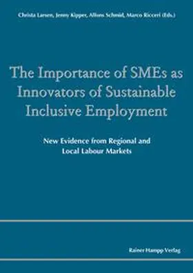 Larsen / Kipper / Schmid |  The Importance of SMEs as Innovators of Sustainable Inclusive Employment | Buch |  Sack Fachmedien