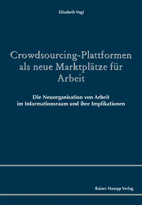 Vogl |  Crowdsourcing-Plattformen als neue Marktplätze für Arbeit | eBook | Sack Fachmedien
