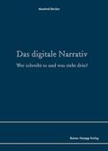 Becker |  Das digitale Narrativ | eBook | Sack Fachmedien