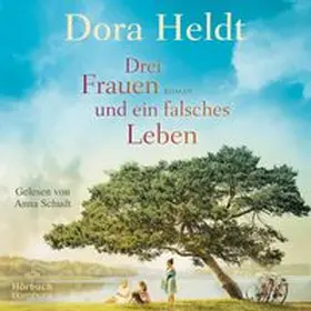 Heldt |  Drei Frauen und ein falsches Leben (Die Haus am See-Reihe 3) | Sonstiges |  Sack Fachmedien