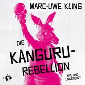 Kling |  Die Känguru-Rebellion (Die Känguru-Werke 5) | Sonstiges |  Sack Fachmedien