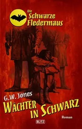 Jones |  Die schwarze Fledermaus 28: Wächter in Schwarz | eBook | Sack Fachmedien