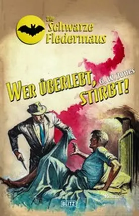Jones |  Die Schwarze Fledermaus 41: Wer überlebt, stirbt! | eBook | Sack Fachmedien