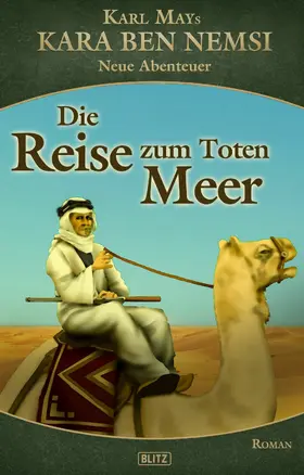 Kretschmann |  Kara Ben Nemsi - Neue Abenteuer 13: Die Reise zum Toten Meer | eBook | Sack Fachmedien
