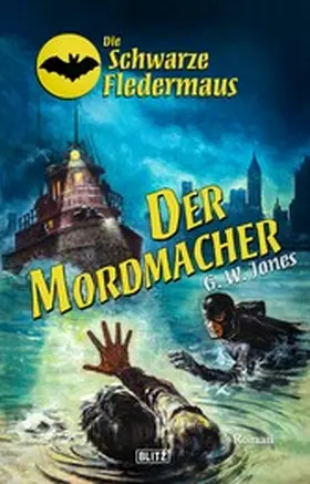 Jones |  Die schwarze Fledermaus 51: Der Mordmacher | eBook | Sack Fachmedien