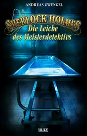 Zwengel |  Sherlock Holmes - Neue Fälle 31: Die Leiche des Meisterdetektivs | eBook | Sack Fachmedien