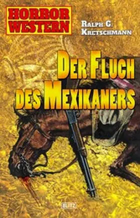 Kretschmann |  Horror Western 04: Der Fluch des Mexikaners | eBook | Sack Fachmedien