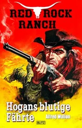 Wallon |  Red Rock Ranch 01: Hogans blutige Fährte | eBook | Sack Fachmedien