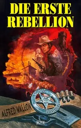Wallon |  Texas Ranger 03: Die erste Rebellion | eBook | Sack Fachmedien