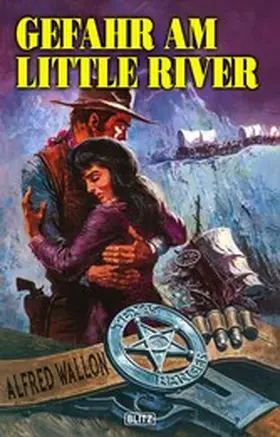 Wallon |  Texas Ranger 08: Gefahr am Little River | eBook | Sack Fachmedien