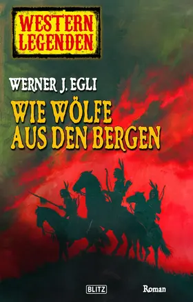 Egli |  Western Legenden 04: Wie Wölfe aus den Bergen | eBook | Sack Fachmedien