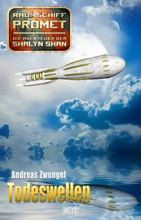 Zwengel |  Raumschiff Promet - Die Abenteuer der Shalyn Shan 14: Todeswellen | eBook | Sack Fachmedien