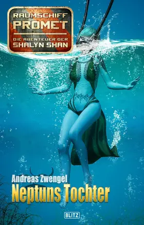 Zwengel |  Raumschiff Promet - Die Abenteuer der Shalyn Shan 15: Neptuns Tochter | eBook | Sack Fachmedien