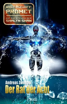 Zwengel |  Raumschiff Promet - Die Abenteuer der Shalyn Shan 16: Der Rat der Acht | eBook | Sack Fachmedien