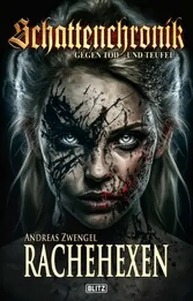 Zwengel |  Schattenchronik - Gegen Tod und Teufel 17: Rachehexen | eBook | Sack Fachmedien
