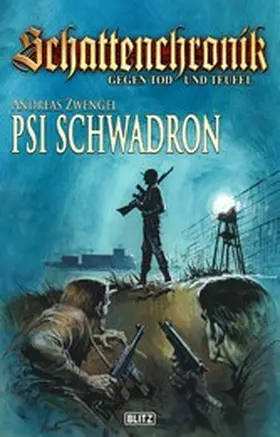 Zwengel |  Schattenchronik - Gegen Tod und Teufel 18: PSI-Schwadron | eBook | Sack Fachmedien