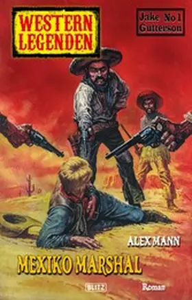 Mann |  Western Legenden 35: Mexiko Marshal | eBook | Sack Fachmedien