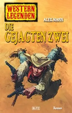 Mann |  Western Legenden 38: Die gejagten Zwei | eBook | Sack Fachmedien