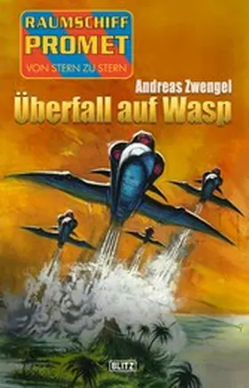 Zwengel |  Raumschiff Promet - Von Stern zu Stern 41: Überfall auf Wasp | eBook | Sack Fachmedien