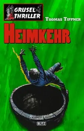 Tippner |  Grusel-Thriller 04: Heimkehr | eBook | Sack Fachmedien
