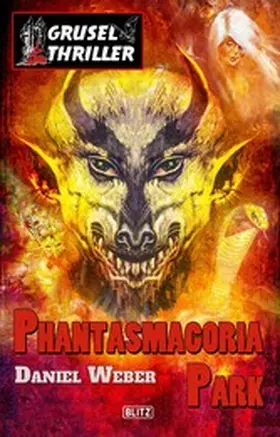 Weber |  Grusel-Thriller 08: Phantasmagoria Park | eBook | Sack Fachmedien