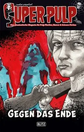 Salzmann / Gardemann / Mrosk |  Super-Pulp 16: Gegen das Ende | eBook | Sack Fachmedien