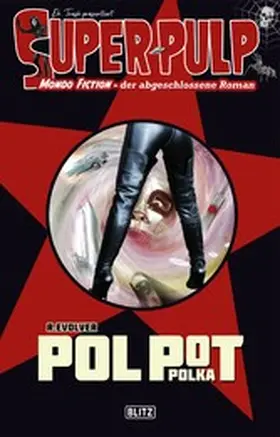 evolver |  Super-Pulp 19: POL POT POLKA | eBook | Sack Fachmedien