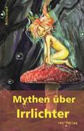 Ecker / Fili / Gramelsberger |  Mythen über Irrlichter | Buch |  Sack Fachmedien