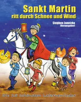 Janetzko |  Sankt Martin ritt durch Schnee und Wind. Die 25 schönsten Laternenlieder | Buch |  Sack Fachmedien