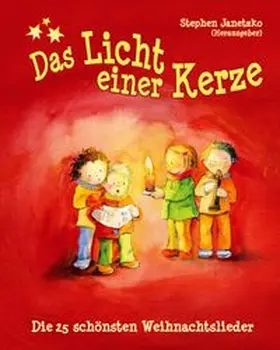 Janetzko | Das Licht einer Kerze - Die 25 schönsten Weihnachtslieder | Buch | 978-3-95722-067-7 | www.sack.de