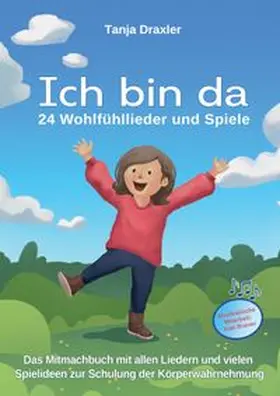 Draxler |  Ich bin da - 24 Wohlfühllieder und Spiele | Buch |  Sack Fachmedien