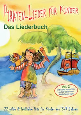 Janetzko |  Piraten-Lieder für Kinder (Vol. 2) - 22 wilde und fröhliche Hits für Kinder von 3-9 Jahren mit tollen neuen Hits und 20 bekannten Kinderlieder-Stars | Buch |  Sack Fachmedien