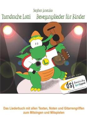 Janetzko |  Turndrache Lotti - Bewegungslieder für Kinder | Buch |  Sack Fachmedien